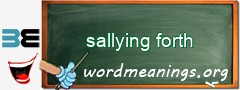 WordMeaning blackboard for sallying forth